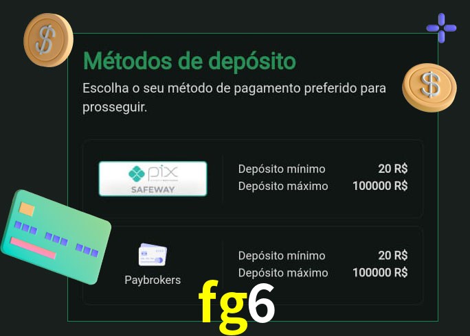 O cassino fg6 oferece uma grande variedade de métodos de pagamento